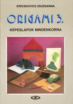 ORIGAMI 3. Képeslapok mindenkorra